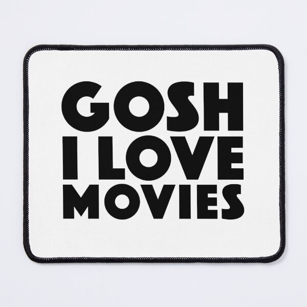 Item preview, Gosh I Love Movies designed and sold by Boomflavours.