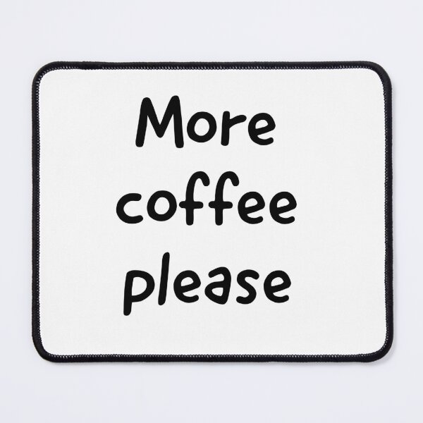 Item preview, More coffee please designed and sold by Katrina244.