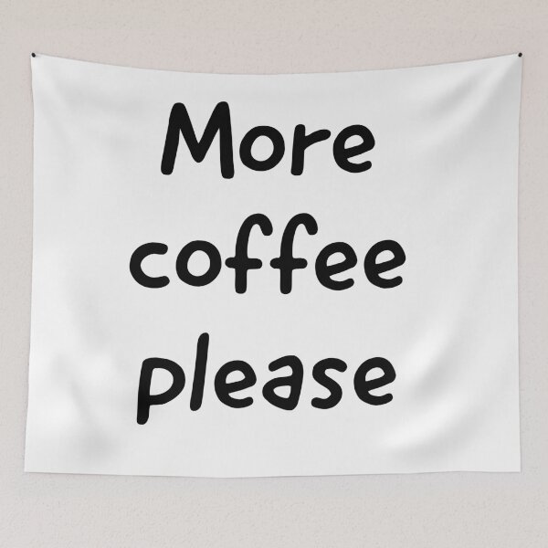Item preview, More coffee please designed and sold by Katrina244.