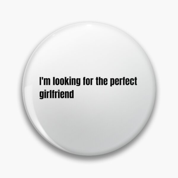 Item preview, I'm looking for the perfect girlfriend designed and sold by Mikołaj Jarosiński.
