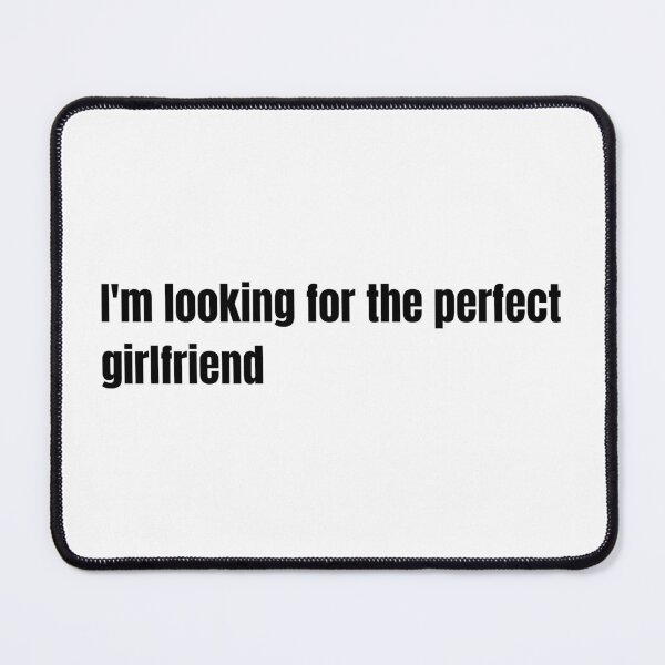 Item preview, I'm looking for the perfect girlfriend designed and sold by Mikołaj Jarosiński.