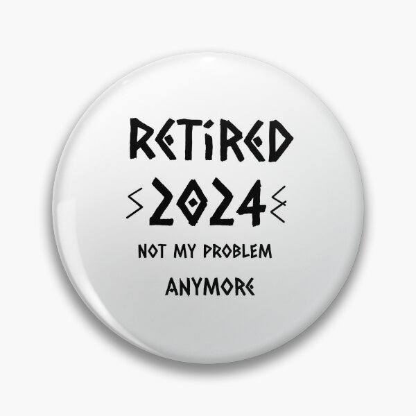 Item preview, Retired 2024 not my problem  anymore  designed and sold by karimaK-71.