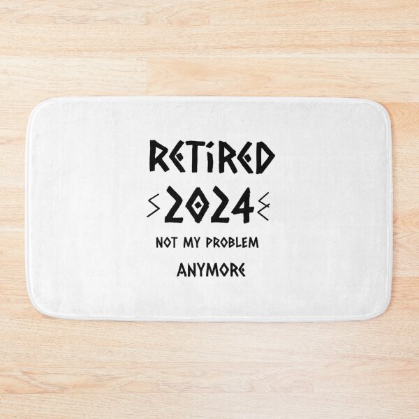 Item preview, Retired 2024 not my problem  anymore  designed and sold by karimaK-71.
