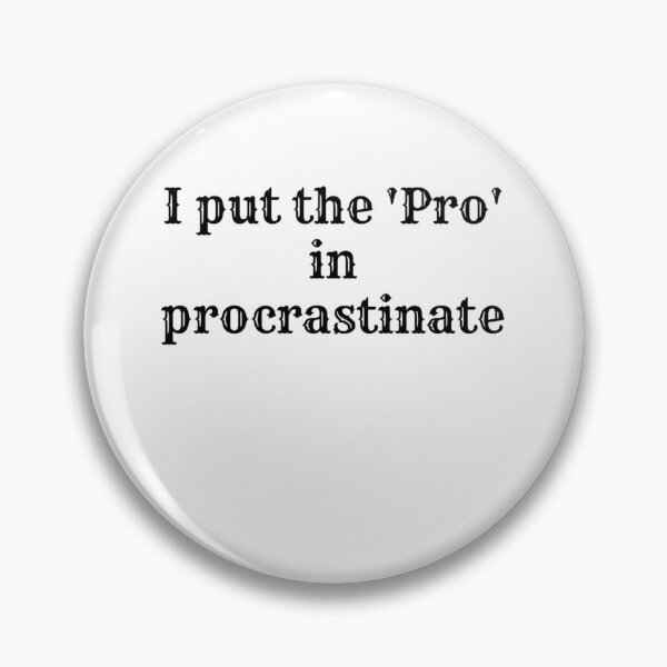 Item preview, Procrastination Pro: Mastering the Art of Delay designed and sold by owen1027.