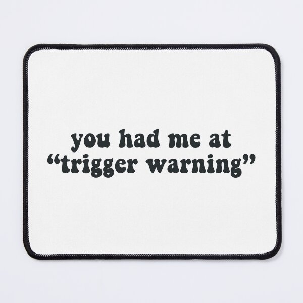 Item preview, you had me at trigger warning designed and sold by Gwendesigns.