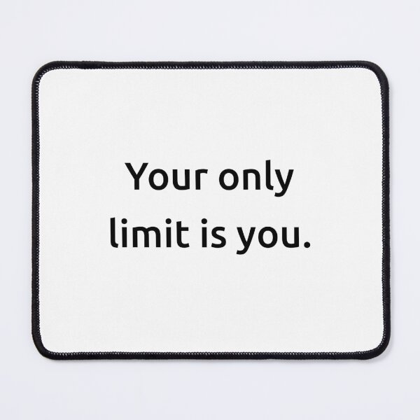 Item preview, Your only limit is you. designed and sold by IMCDT.