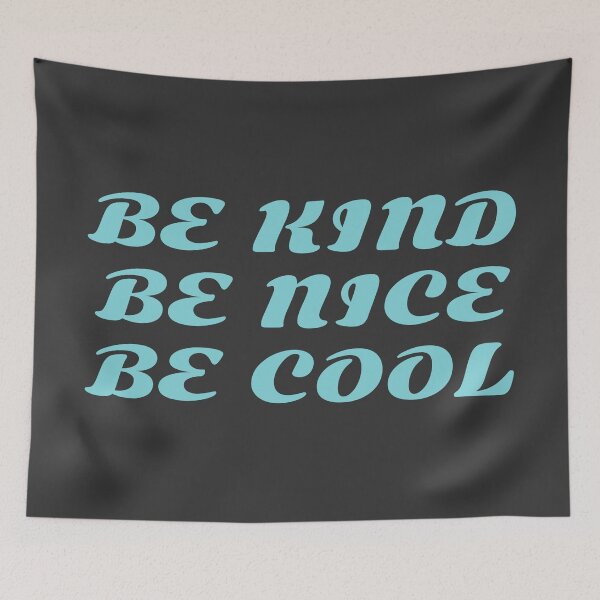 Item preview, be kind be nice be cool designed and sold by KOKOTART.