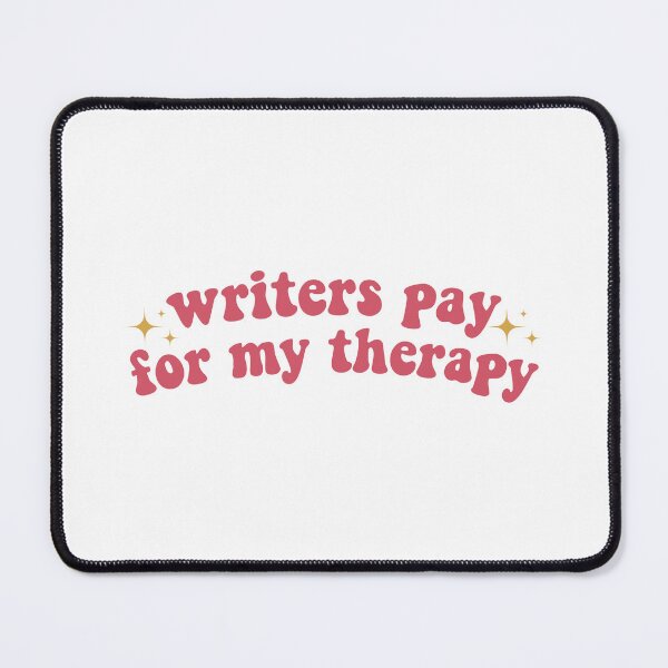 Item preview, writers pay for my therapy designed and sold by Gwendesigns.