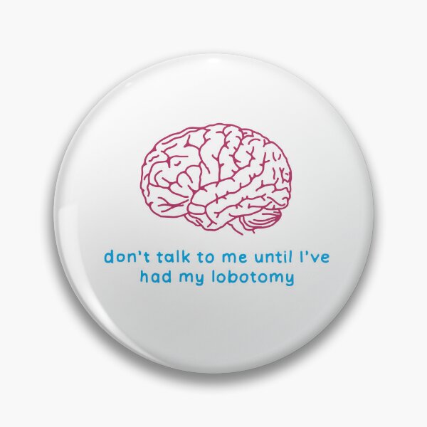 Item preview, Don't Talk to me until I've had my lobotomy brain surgery designed and sold by maura41.