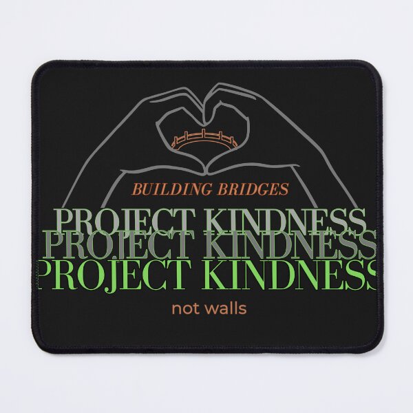 Item preview, Project Kindness - building bridges not walls, be kind designed and sold by abeautifulife.