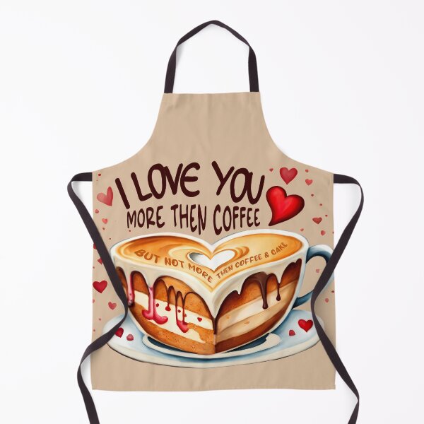 Item preview, I Love You More Than Coffee, But Not More Than Coffee and Cake designed and sold by @ndrys.