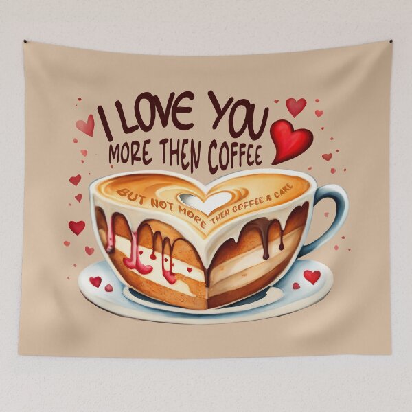 Item preview, I Love You More Than Coffee, But Not More Than Coffee and Cake designed and sold by @ndrys.