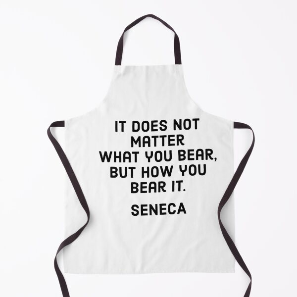 Item preview, Seneca Stoic philosophy - It does not matter what you bear, but how you bear it.- Seneca designed and sold by Inspirationmotivation.
