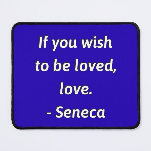 Item preview, If you wish to be loved love - Seneca Stoic philosophy designed and sold by Inspirationmotivation.