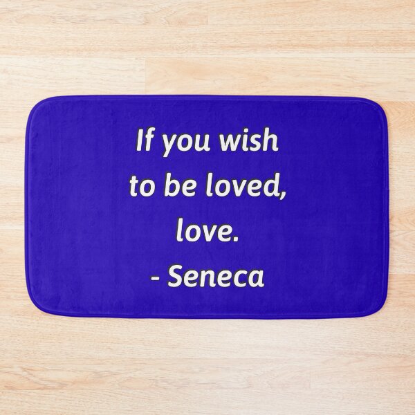 Item preview, If you wish to be loved love - Seneca Stoic philosophy designed and sold by Inspirationmotivation.