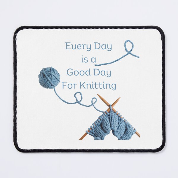 Item preview, Every Day is a Good Day For Knitting designed and sold by LemonRoseKnits.