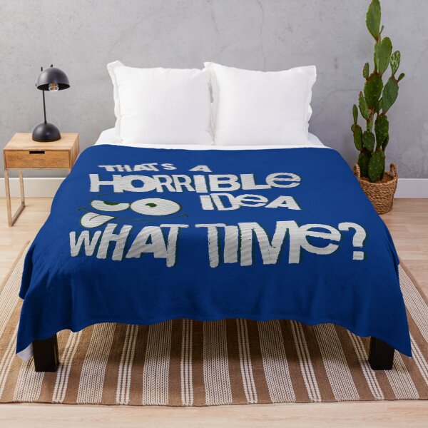 Item preview, That's a Horrible Idea What Time designed and sold by nicksvp.