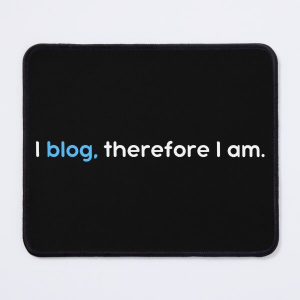 Item preview, Blogger Life - I Blog Therefore I Am - Content Creator designed and sold by bumpyroadway08.