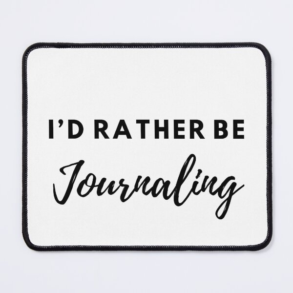 Item preview, I'd Rather Be Journaling designed and sold by ptlsprntsdsgn.