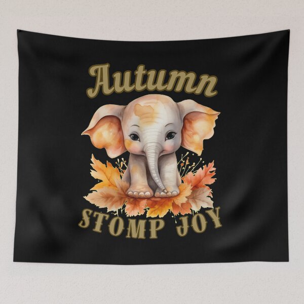 Item preview, Autumn Stomp Joy. elephant quote designed and sold by ElephantVibes.