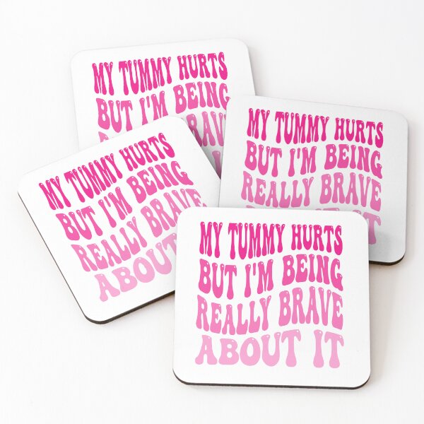 Item preview, My Tummy Hurts But I'm Being Really Brave About It designed and sold by QUOTABLE STICKERS.