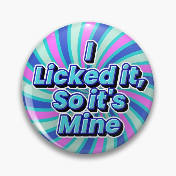 Item preview, I licked it, so it's mine  designed and sold by I-Doodled-Em.