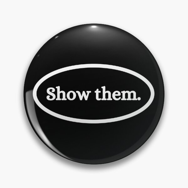 Item preview, Show them. designed and sold by shaviquin.