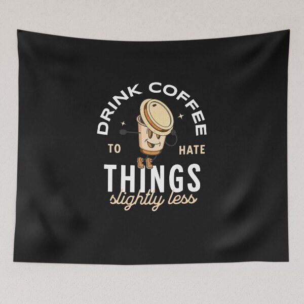 Item preview, Drink coffee to hate things slightly less designed and sold by Primotees.