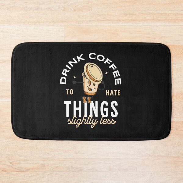Item preview, Drink coffee to hate things slightly less designed and sold by Primotees.