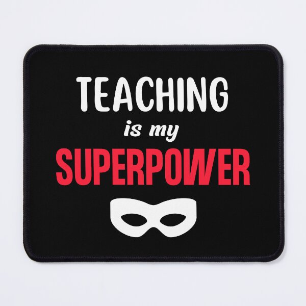 Item preview, Teaching is My Superpower designed and sold by bumpyroadway08.