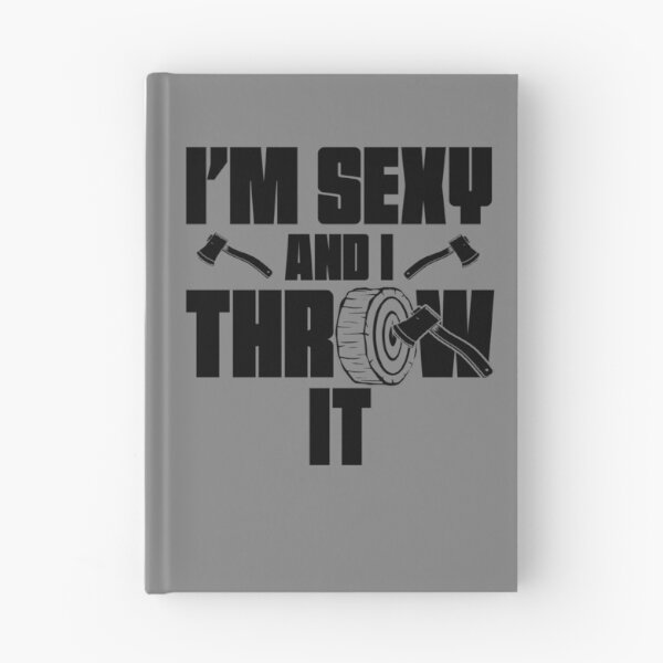 Item preview, I'm Sexy And I Throw It Funny Women's Axe Throwing Gear designed and sold by DynamicDesign.