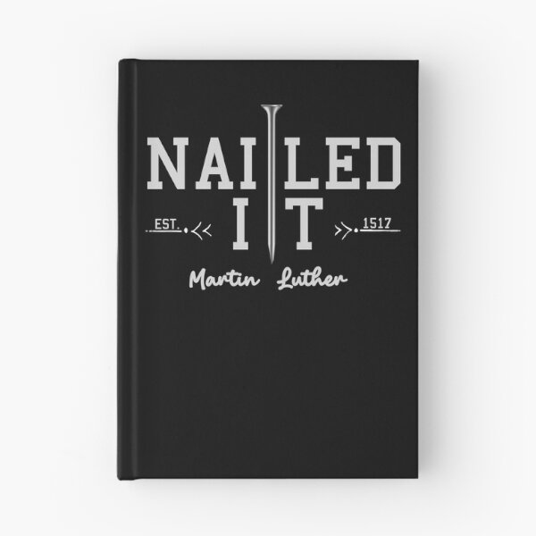 Item preview, Nailed It Martin Luther Est 1517 Reformation Nailed It Gear designed and sold by DynamicDesign.