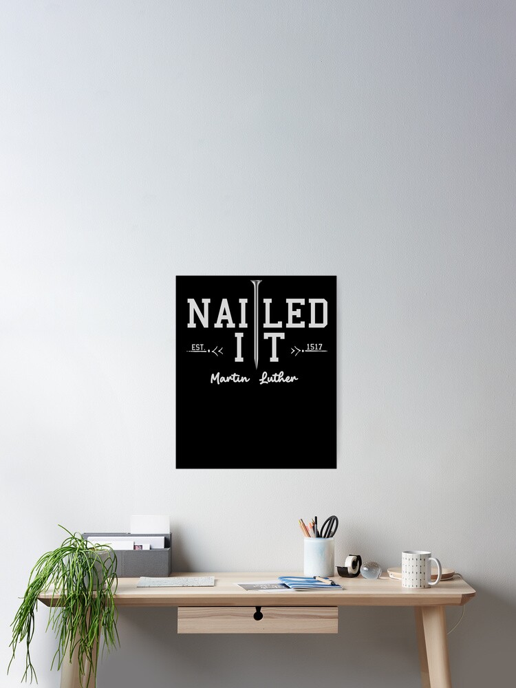 Imagen 2 de 3, Póster con la obra Nailed It Martin Luther Est 1517 Reformation Nailed It Gear, diseñada y vendida por DynamicDesign.
