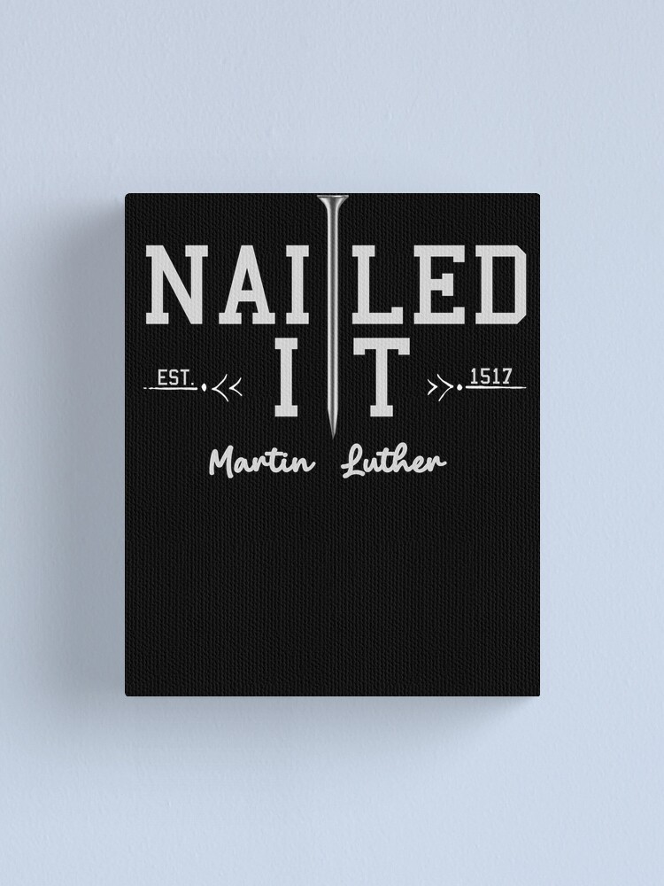 Imagen 1 de 3, Lienzo con la obra Nailed It Martin Luther Est 1517 Reformation Nailed It Gear, diseñada y vendida por DynamicDesign.