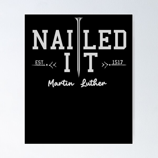 Item preview, Nailed It Martin Luther Est 1517 Reformation Nailed It Gear designed and sold by DynamicDesign.