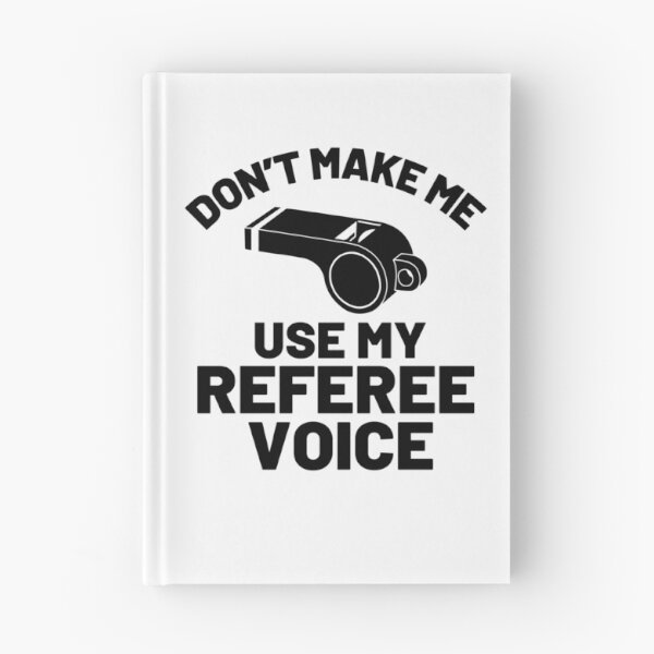 Item preview, Don't Make Me Use My Referee Voice Whistle Funny Referee Gear designed and sold by DynamicDesign.