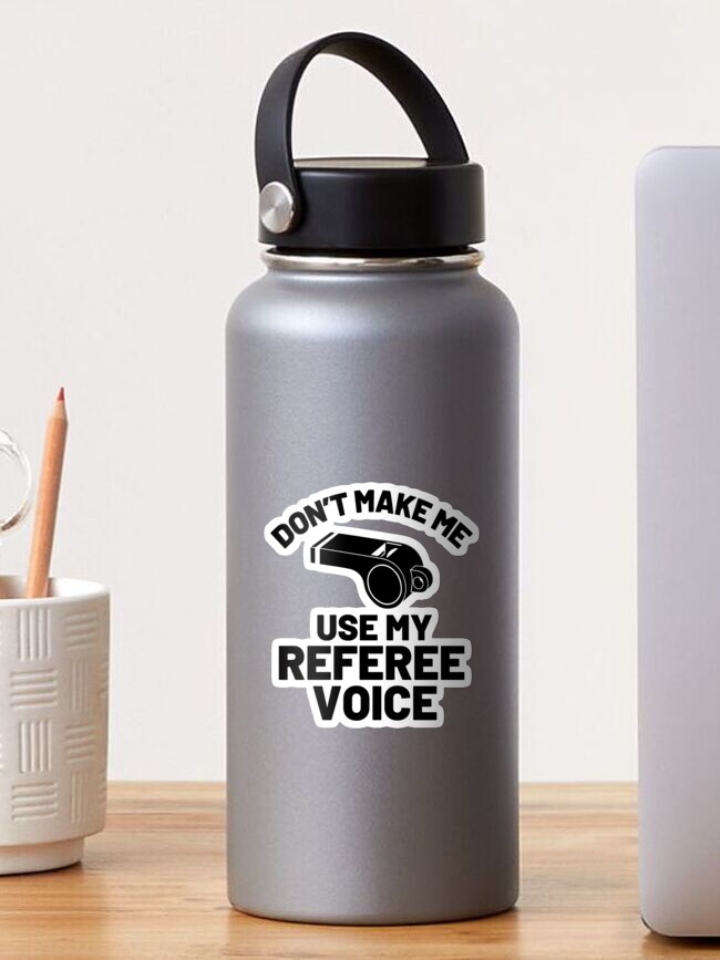 Imagen 1 de 3, Pegatina con la obra Don't Make Me Use My Referee Voice Whistle Funny Referee Gear, diseñada y vendida por DynamicDesign.