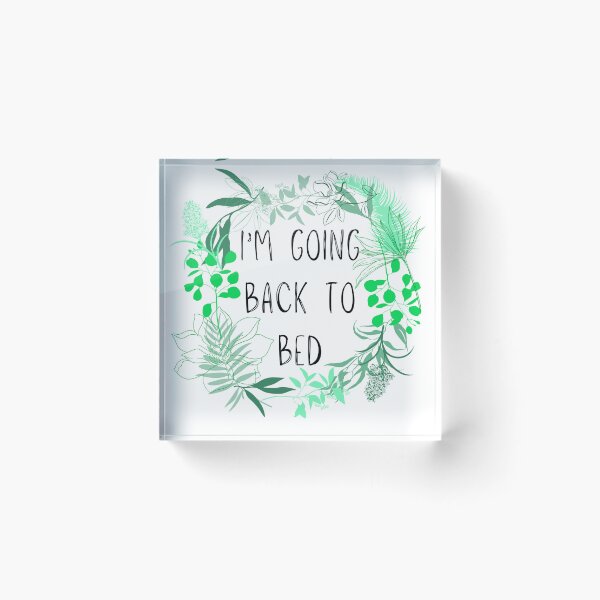 Item preview, I'm Going Back to Bed with Greenery Design. designed and sold by nemuisensei.