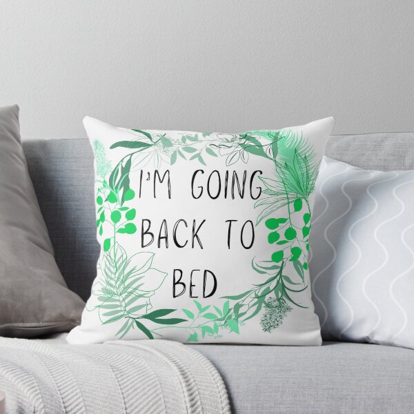 Item preview, I'm Going Back to Bed with Greenery Design. designed and sold by nemuisensei.