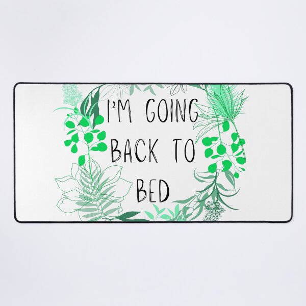 Item preview, I'm Going Back to Bed with Greenery Design. designed and sold by nemuisensei.