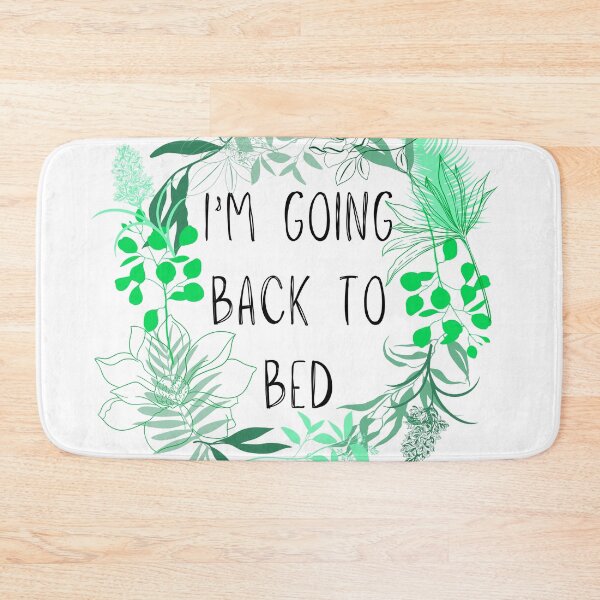 Item preview, I'm Going Back to Bed with Greenery Design. designed and sold by nemuisensei.