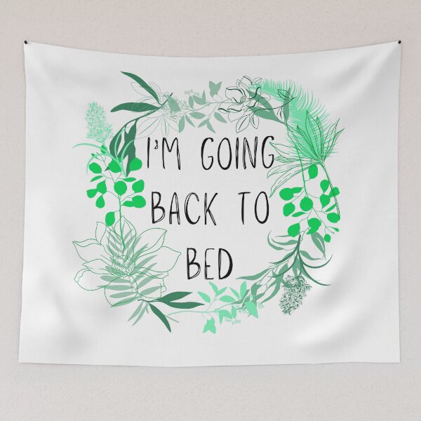 Item preview, I'm Going Back to Bed with Greenery Design. designed and sold by nemuisensei.