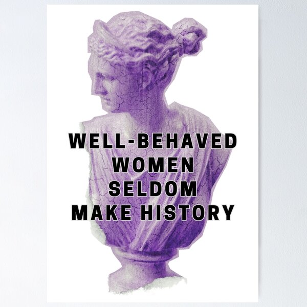 Item preview, Well-behaved women seldom make history designed and sold by joellis.