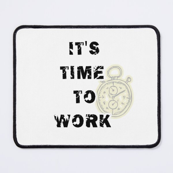 Item preview, It's time to work designed and sold by LinkyLankStank.