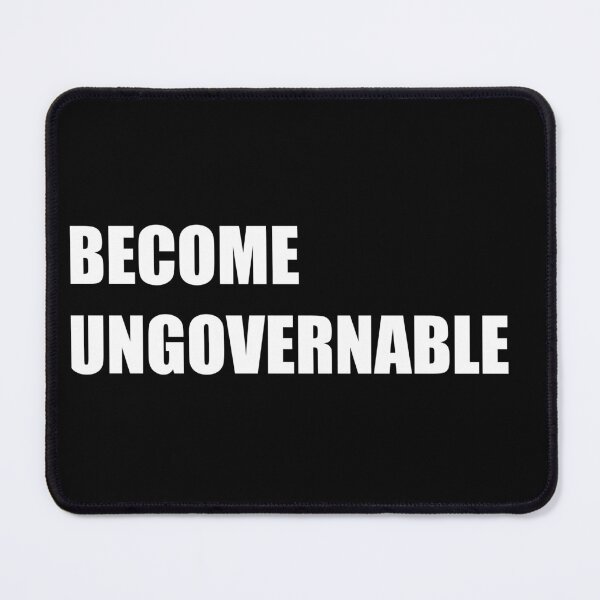 Item preview, Become Ungovernable designed and sold by Lucas Meyer.