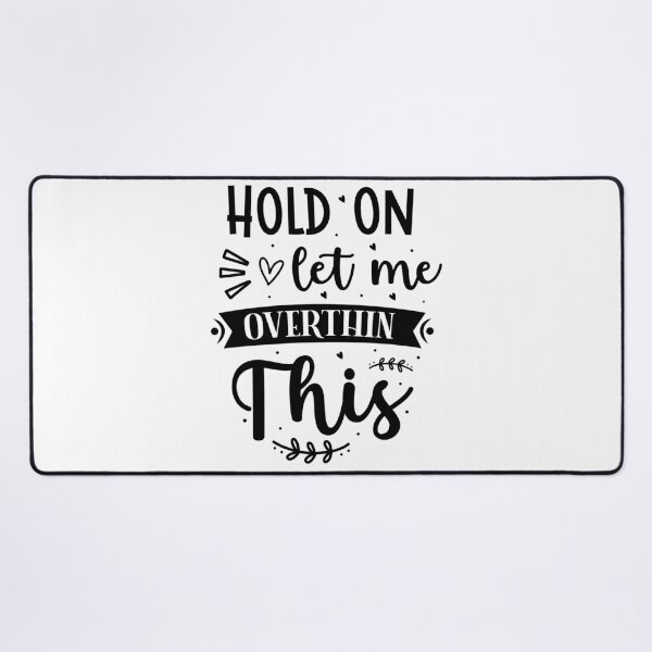 Item preview, Hold On Let Me Overthink This designed and sold by eajob.