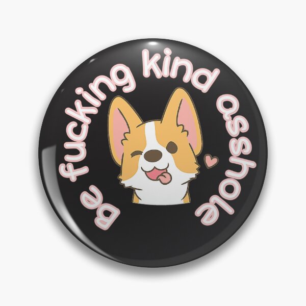 Item preview, Be F-ing Kind Cute Corgi Puppy  designed and sold by Hln22.