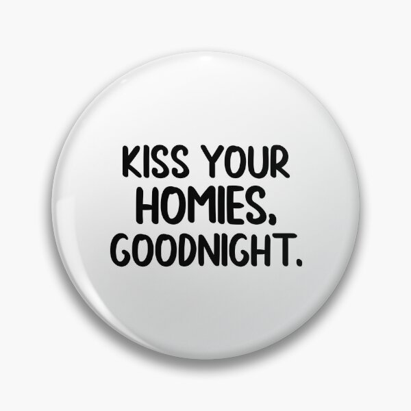 Item preview, Kiss Your Homies Goodnight designed and sold by Hairball-Pets.