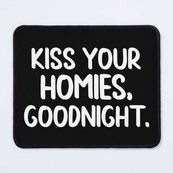 Item preview,  Kiss Your Homies Goodnight designed and sold by Hairball-Pets.