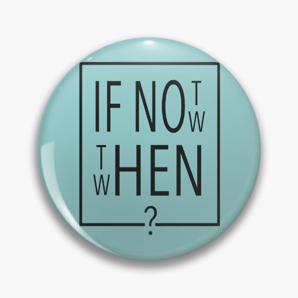 Item preview, If not now, then when? designed and sold by CareofPosters.